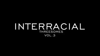 Interracial Threesomes Vol. 3 - Escena4 - 6