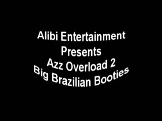 Azz Overload 2 - Big Brazilian Booties - Szene1 - 1