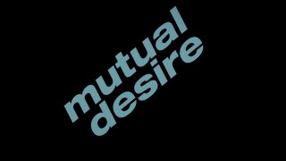 Mutual Desire - Scène1 - 1