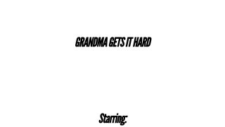 Grandma Gets It Hard - Scène4 - 6