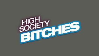 High Society Bitches - Cena1 - 1