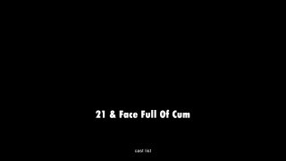 21 &amp; Face Full Of Cum - Scène4 - 6