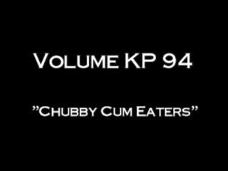 Volume KP 94 - Chubby Cum Eaters - Cena1 - 1