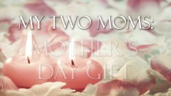 Captura de 'My Two Moms: Mother's Day Gift' nº 1