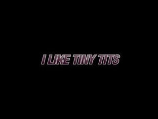 I Like Tiny Tits - 6 Hours - Scène1 - 1