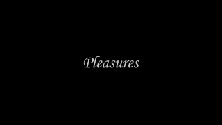 Pleasures - Cena1 - 1