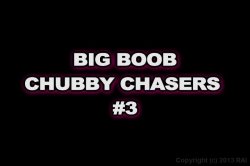 Captura de 'Big Boob Chubby Chasers 3' nº 10