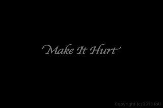 Make It Hurt - Cena1 - 1