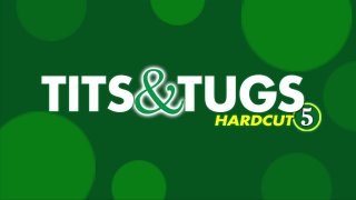 Tits &amp; Tugs Hardcut 5 - Scène1 - 1