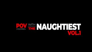 POV Threesomes with the Naughtiest Vol. 1 - Scene1 - 1