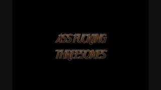 Ass Fucking Threesomes - Scene1 - 1