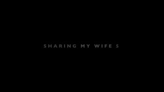 Sharing My Wife 5 - Scène1 - 1
