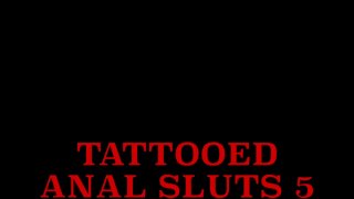 Tattooed Anal Sluts 5 - Scène4 - 6