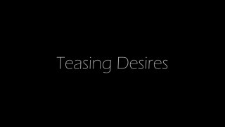 Teasing Desires - Scène1 - 1