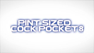 Pint Sized Cock Pocket #8 - Szene1 - 1