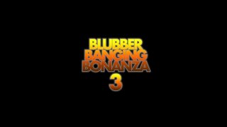 Blubber Banging Bonanza 3 - Escena1 - 1