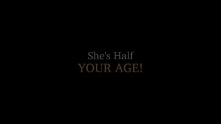 She&#39;s Half Your Age! - Scene1 - 1