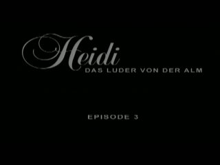 Heidi - Das Luder Von Der Alm 3 - Scene1 - 1