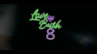 Love Her Bush 8 - Scene1 - 1