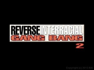 Reverse Interracial Gang Bang 2 - Szene1 - 1