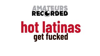 Hot Latinas Get Fucked - Scène1 - 1