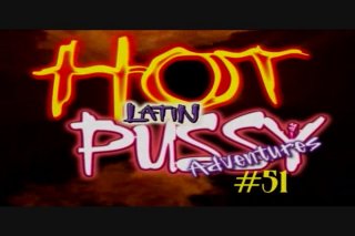 Hot Latin Pussy Adventures 51 - Scena1 - 1