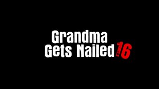 Grandma Gets Nailed #16 - Scena1 - 1