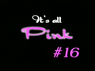 It&#39;s All Pink #16 - Scene1 - 1