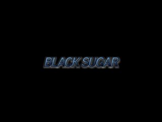 Black Sugar - 6 Hours - Scène1 - 1