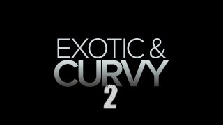 Exotic &amp; Curvy 2 - Scena1 - 1