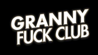 Granny Fuck Club - Scène1 - 1