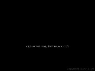 Cream Pie For The Black Guy - Scena4 - 6