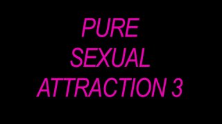 Pure Sexual Attraction 3 - Scène1 - 1