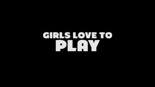 Girls Love To Play - Scene1 - 1