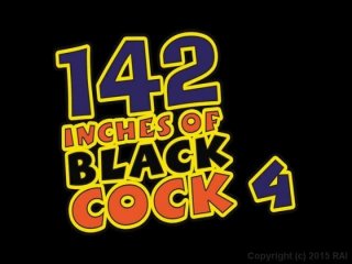 142 Inches Of Black Cock 4 - Scène1 - 1