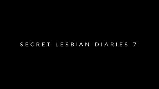 Secret Lesbian Diaries 7 - Scene1 - 1