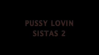 Pussy Lovin&#39; Sistas 2 - Cena1 - 1