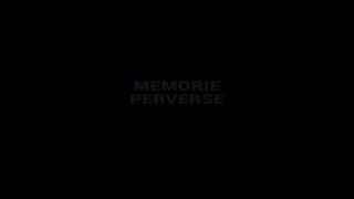 Memorie Perverse - Scène1 - 1