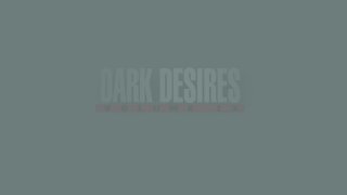 Dark Desires Vol. 13 - Scène1 - 1