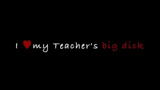 I Love My Teacher&#39;s Big Dick - Scène1 - 1