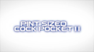 Pint Sized Cock Pocket #11 - Scène1 - 1