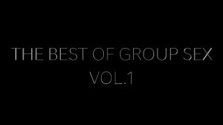 The Best Of Group Sex Vol. 1 - Scene1 - 1