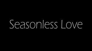 Seasonless Love - Szene1 - 1