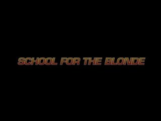 School For The Blonde - 6 Hours - Escena1 - 1