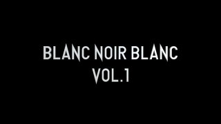 Blanc Noir Blanc - Scene1 - 1