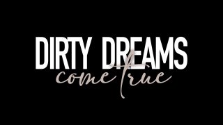 Dirty Dreams Come True - Scène1 - 1