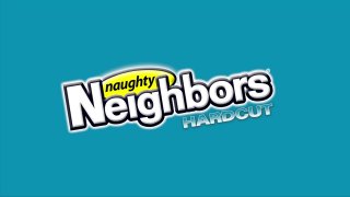 Naughty Neighbors Hardcut - Scene1 - 1