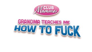 Grandma Teaches Me How To Fuck - Szene1 - 1