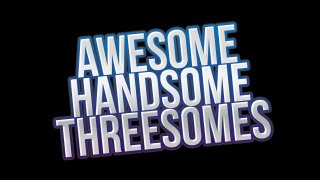 Awesome Handsome Threesomes - Cena1 - 1