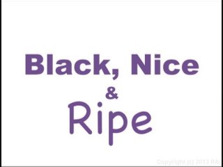 Black, Nice &amp; Ripe - Scène1 - 1